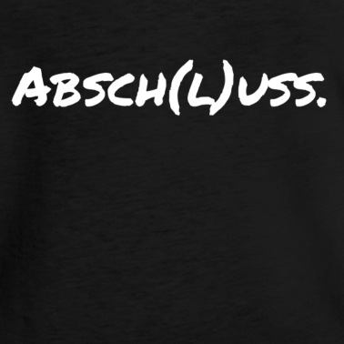 Abschlussklasse T-Shirt - Absch(l)uss Abschlussklasse AK