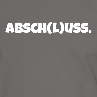 Abschlussklasse T-Shirt - Absch(l)uss Abschlussklasse AK