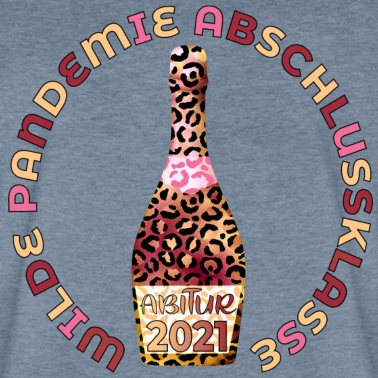 Abschlussklasse T-Shirt - WILDE ABITUR ABSCHLUSSKLASSE PANDEMIE 2021 WEIN