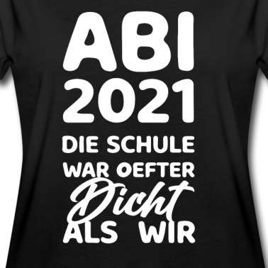 Abschlussklasse T-Shirt - Abi 2021 Die Schule war öfter dicht als wir