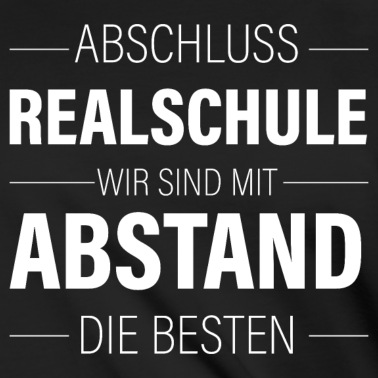 Abschlussklasse T-Shirt - Abschluss Realschule mit Abstand die Besten