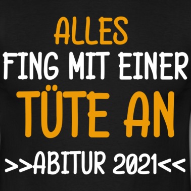 Abschlussklasse T-Shirt - Alles Fing Mit Tüte An Abitur 2021 Corona Abi 21