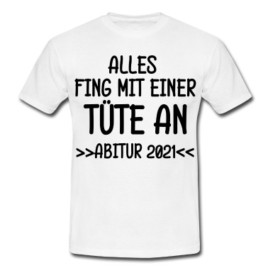Abschlussklasse T-Shirt - Alles Fing Mit Tüte An Abitur 2021 Corona Abschluß