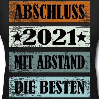 Abschlussklasse T-Shirt - Abschluss 2021 Mit Abstand Die Besten