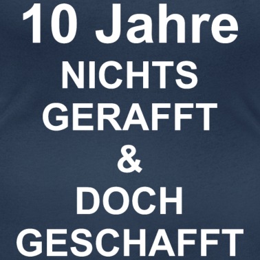 Abschlussklasse T-Shirt - 10 Jahre nichts gerafft doch geschafft