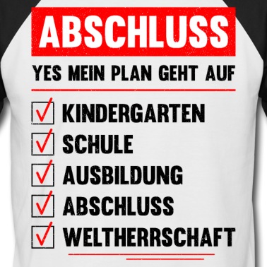 Abschlussklasse T-Shirt - Abschluss Yes Mein Plan Geht Auf Abitur Abgänger A