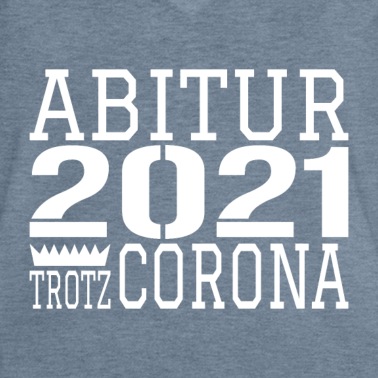 Abschlussklasse T-Shirt - Abitur 2021 trotz Corona