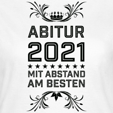 Abschlussklasse T-Shirt - Abitur 2021 mit Abstand am besten