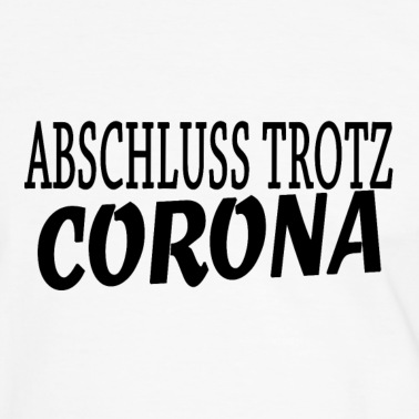 Abschlussklasse T-Shirt - Abschluss trotz Corona
