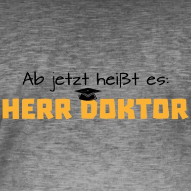 Abschlussklasse T-Shirt - Herr doktor Phd Student Geschenk Graduation Degree