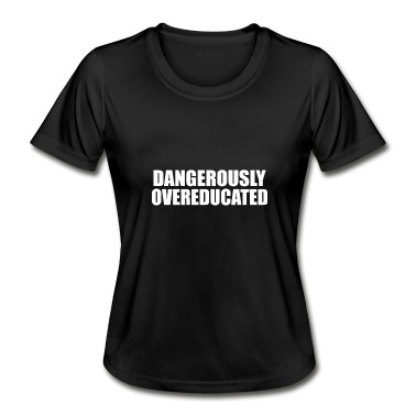 Abschlussklasse T-Shirt - Dangerously overeducated Phd Student Geschenk