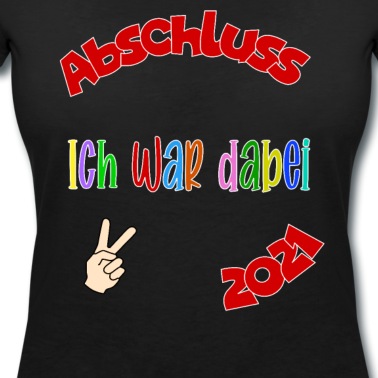 Abschlussklasse T-Shirt - Abschluss ich war dabei 2021