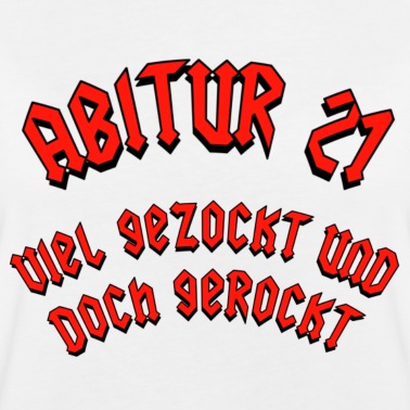 Abschlussklasse T-Shirt - ABITUR 2021 - ABI - VIEL GEZOCKT UND DOCH GEROCKT