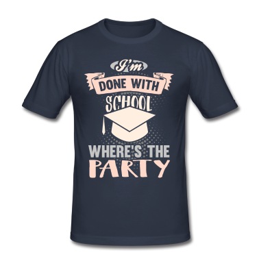Abschlussklasse T-Shirt - I'm Done With School Last Day Of School Party