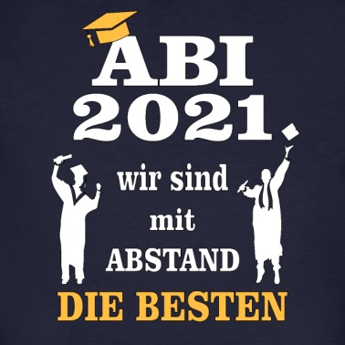 Abschlussklasse T-Shirt - Abi 2021 Wir sind mit Abstand die Besten Abitur