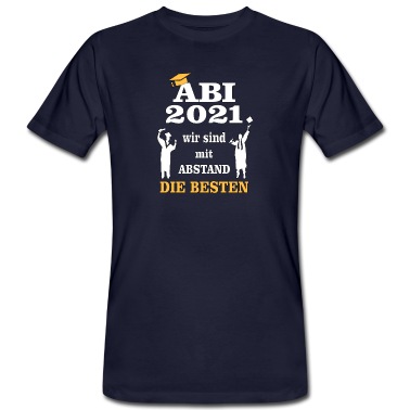 Abschlussklasse T-Shirt - Abi 2021 Wir sind mit Abstand die Besten Abitur