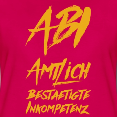 Abschlussklasse T-Shirt - ABI Spruch: Amtlich Bestätigte Inkompetenz
