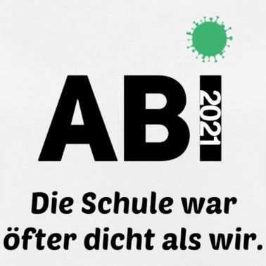 Abschlussklasse T-Shirt - Abi 2021 Abschluss 2021 Abitur Corona Virus