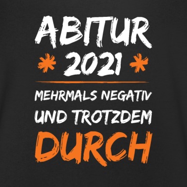 Abschlussklasse T-Shirt - Abitur 2021 Mehrmals Negativ Und Trotzdem Durch