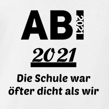 Abschlussklasse T-Shirt - Abi 2021 Abschluss 2021 Abitur Corona Virus