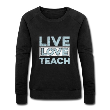 Grundschule Pullover - Live Love Teach Geschenk Spruch Lehrer Idee
