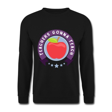 Grundschule Pullover - Teachers Gonna Teach - Lehrer Apfel