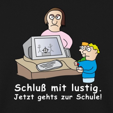 Grundschule Pullover - Schluß mit lustig! Jetzt gehts zur Schule!