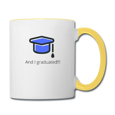 Abschluss Tasse - Und ich habe meinen Abschluss gemacht