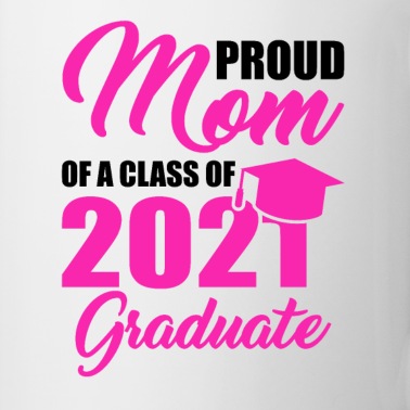 Abschluss Tasse - Klasse von 2021 Abschluss Mutter 2021 Abschluss