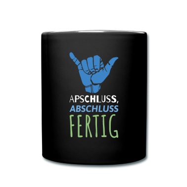 Abschluss Tasse - Apschluss Abschluss fertig. Geschenk