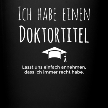 Abschluss Tasse - Ich Habe Einen Doktortitel Cooles Abschluss Gift