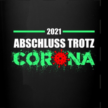 Abschluss Tasse - Abschluss 2021 trotz Corona