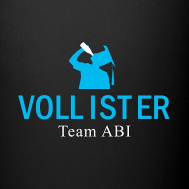 Abschluss Tasse - VOLLISTER - TEAM ABI ABSCHLUSS SHIRT