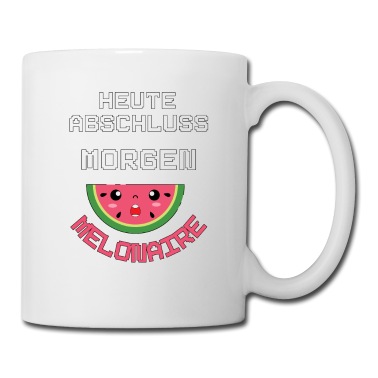 Abschluss Tasse - Heute Abschluss morgen Melonaire Schulabschluss