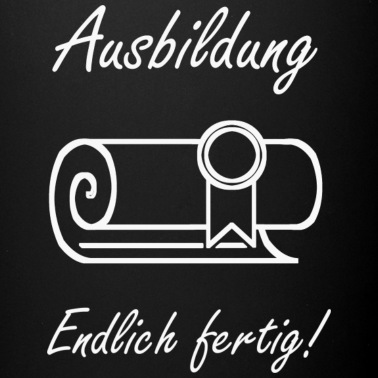 Abschluss Tasse - Ausbildung Abschluss weiß