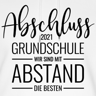 Grundschule Hoodie - Abschluss 2021 Grundschule Mit Abstand die Besten