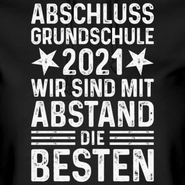 Grundschule Hoodie - Grundschule Abschluss 2021 Mit Abstand die Besten