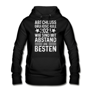 Grundschule Hoodie - Grundschule Abschluss 2021 Mit Abstand die Besten