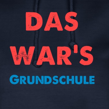 Grundschule Hoodie - Das wars Grundschule