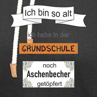 Grundschule Hoodie - So alt, Grundschule noch Aschenbecher getöpfert
