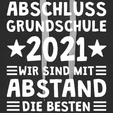 Grundschule Hoodie - Grundschule Abschluss 2021 Mit Abstand die Besten