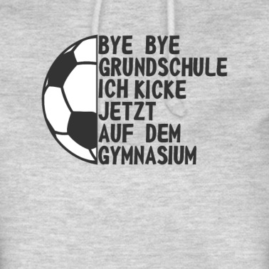 Grundschule Hoodie - Bye Bye Grundschule Gymnasiumwechsel Gymnasium
