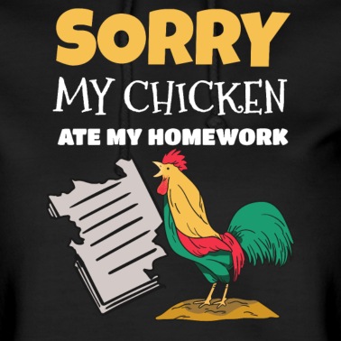 Grundschule Hoodie - Huhn Hat Meine Hausaufgaben Gegessen Geschenkidee