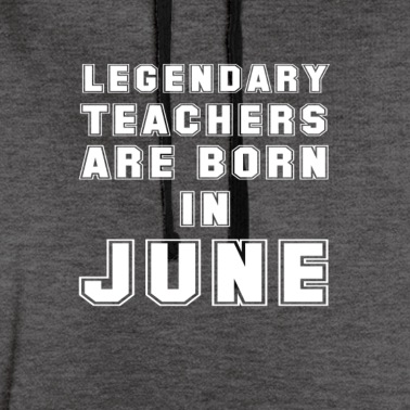 Grundschule Hoodie - Legendäre Lehrer werden im Juni Geburtstag geboren
