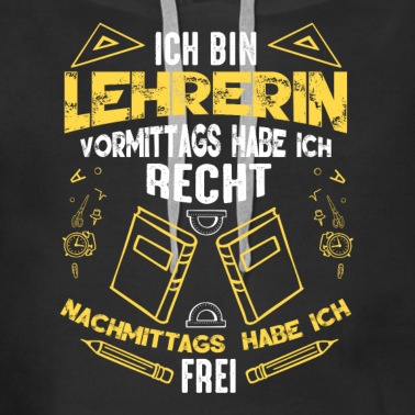 Grundschule Hoodie - Lehrerin Vormittags Recht Nachmittags frei
