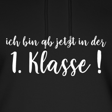 Grundschule Hoodie - Ich bin ab jetzt in der 1. Klasse