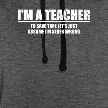 Grundschule Hoodie - Teacher Never Wrong I Schule Unterricht Lehrer
