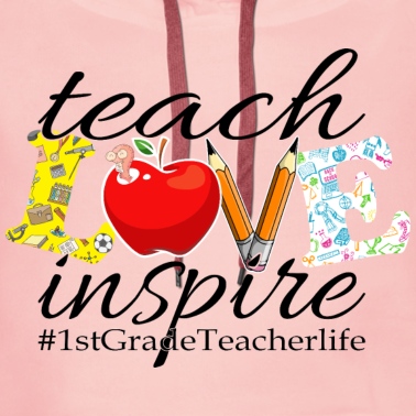 Grundschule Hoodie - teach love inspire #1stGradeTeacherlife