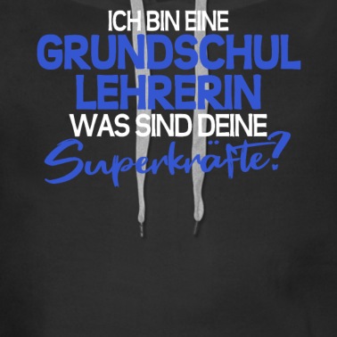 Grundschule Hoodie - Grundschullehrerin und was sind deine Superkräfte?
