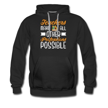 Grundschule Hoodie - Teachers make all other professions possible